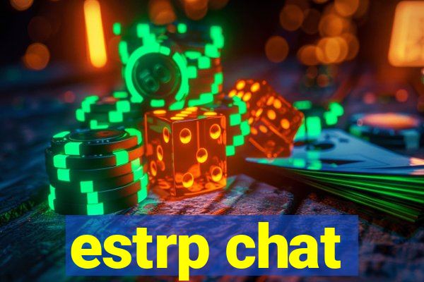 estrp chat